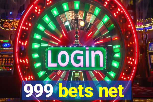 999 bets net